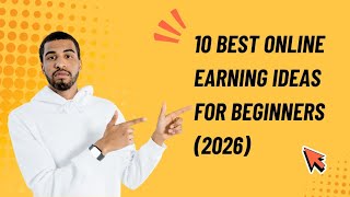 10 Best Online Earning Ideas for Beginners (2025) | Make Money Online Fast