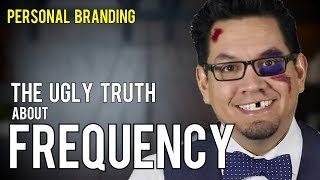 #TheBetterWay (e23): The Ugly Truth About Frequency