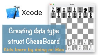 macOS Cocoa 006: Creating model data type struct ChessBoard
