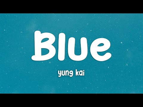 yung kai - blue (Lyrics)