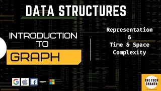 Introduction to Graph | Graph Representation | Adjacency List & Matrix | Time & Space Complexity