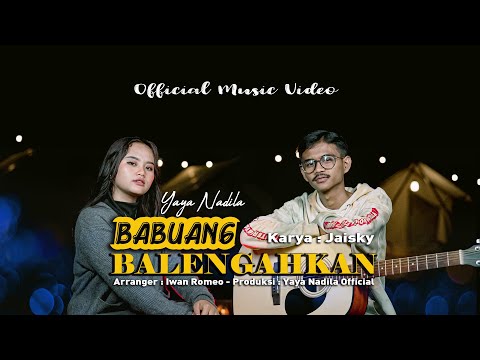 Yaya Nadila - Babuang Balengahkan ( Official Music Video )