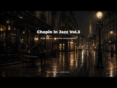Chopin in Jazz Vol.3 | A Personal Interpretation (16:54)