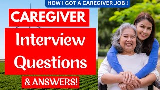 Care Giver Interview Questions and Answers | What to Say in a CARE GIVER INTERVIEW!