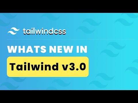 What's new in TailwindCSS v3.0?