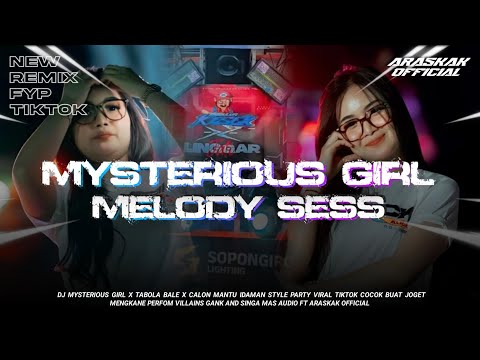MYSTERIOUS GIRL X TABOLA BALE X CALON MANTU‼️MELODY SESS | JINGGLE VILLAINS GANK FT ARASKAK OFFICIAL