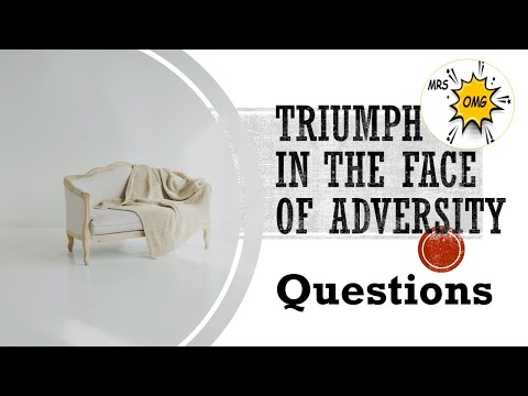 'Triumph in the Face of Adversity' - Questions and answers