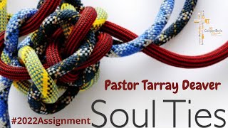 Soul Ties - Bible Study | Pastor Tarray Deaver #2022Assignment