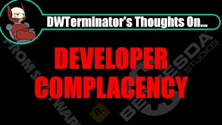 My Thoughts On... Developer Complacency