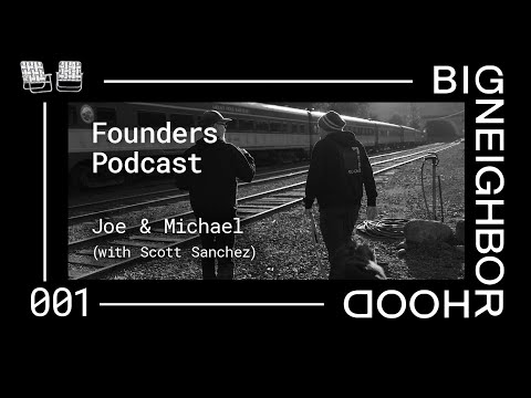 Big Neighborhood 001 - Founders roadcast