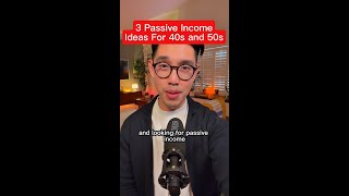 3 Passive Income Ideas for 40s and 50s