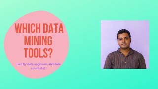 Which Data Mining tools used by data engineers and data scientists?