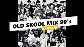 DJ NYANI - Old Skool Mix (Hip Hop & RnB 90's) 🔥