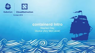 containerd Intro – Stephen Day, Docker (Any Skill Level)