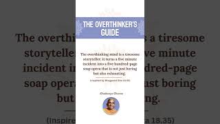 The overthinking mind is a tiresome storyteller; it turns a five-minute incident into a five-hundred