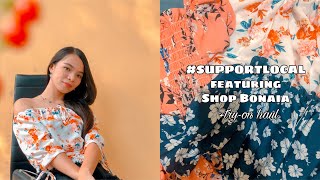 #SupportLocal Featuring Shop Bonaia + Try-on Haul | Precious Patria