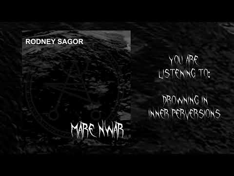 Rodney Sagor - Drowning In Inner Perversions