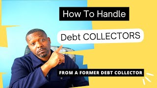 How To Handle Debt Collectors