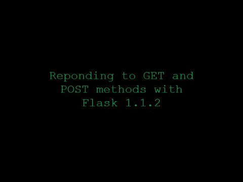 Responding to GET and POST methods with flask 1.1.2
