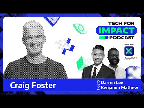 Tech For Impact Podcast - E5: When Sport Saves Lives – Craig Foster on Justice & Solidarity