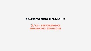 Brainstorming techniques (8/12) - Performance Enhancing Strategies