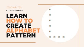 Python Tutorial: How to Create Alphabet Pattern L using Python