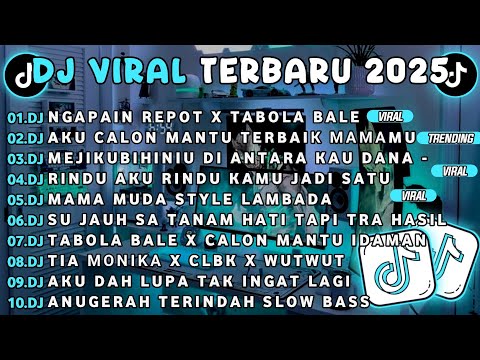 DJ TIKTOK TERBARU 2025-🎵 DJ NGAPAIN REPOT X TABOLA BALE🎵 DJ AKU CALON MANTU TERBAIK MAMAMU