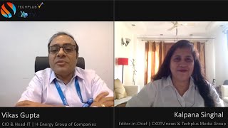USING TECHNOLOGY FOR A FORWARD THRUST | Vikas Gupta, CIO & Head-IT of H-Energy Group of Companies