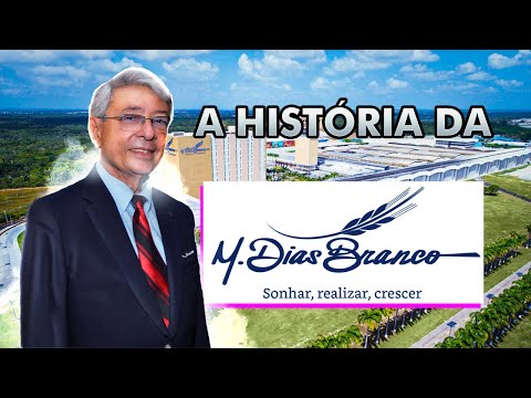 A GIGANTE DE ALIMENTOS DO NORDESTE - A HISTÓRIA DA M. DIAS BRANCO