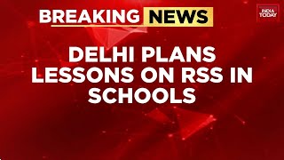Delhi's Big Curriculum Move: RSS Lessons Planned For Schools From Class 1 to 12