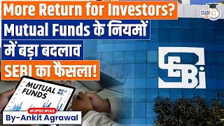 SEBI overhauls mutual fund regulations | Ankit Agrawal Study IQ