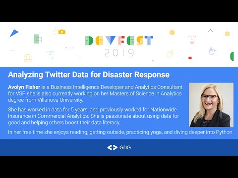 Analyzing Twitter Data for Disaster Response - Avolyn Fisher - DevFest 2019