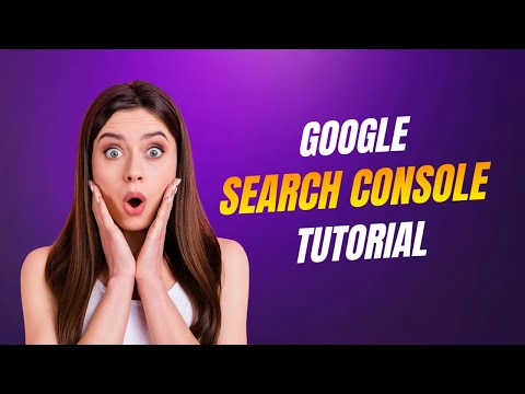 Mastering Google Search Console | Google Search Console Tutorial | Google Search Console Setup |