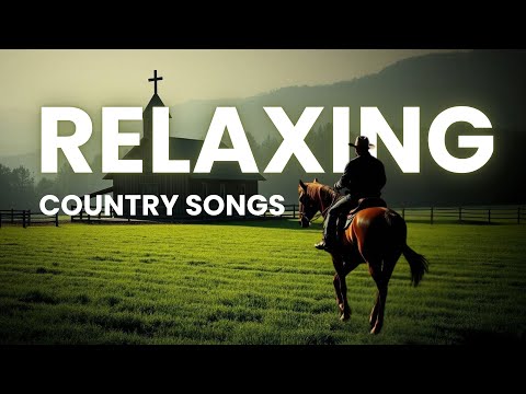 Relaxing Country Songs to Soothe Your Soul - Faith Music