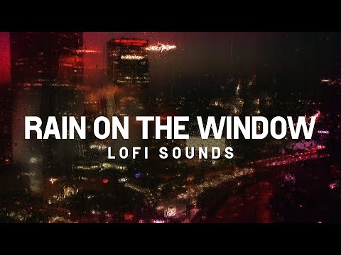 Rain on the window, LoFi Sounds. Positive Vibes ⚡
