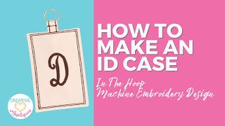 Easiest In-the-Hoop ID Case Ever How to Make an EASY In-the-Hoop ID Case Machine Embroidery Tutorial