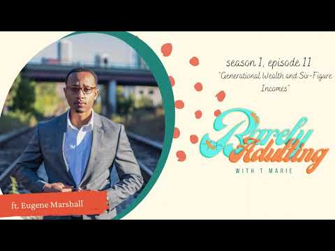 EP 11  Generational Wealth and Six Figure Incomes (ft. Eugene Marshall)