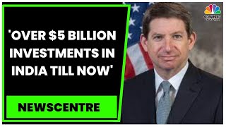 U.S. International DFC Remains Gung-Ho About India, Signs Deals Worth $213 Million | Newscentre