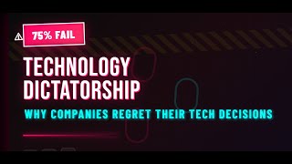 THE TECHNOLOGY DICTATORSHIP: Why 75% of Tech Decisions Fail