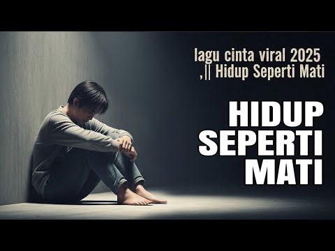 Lagu Cinta Paling Sedih || Hidup Seperti Mati || Bikin Nangis