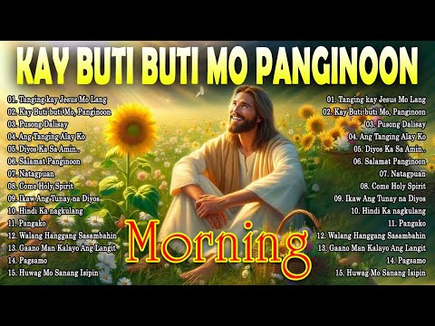2024 Kay Buti-buti Mo Panginoon 🙏 Tagalog Christian Worship Songs ❤️ Top Christian Songs 2024