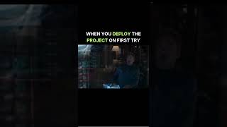 WHEN DEPLOY THE PROJECT ON FIRST TRY | #funny #funnyprogramming #hilarious #memes #programminghumor