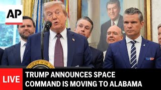 LIVE: Trump announces Space Command is moving from Colorado to Alabama