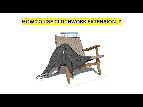 How to use clothwork extension in SketchUp..?