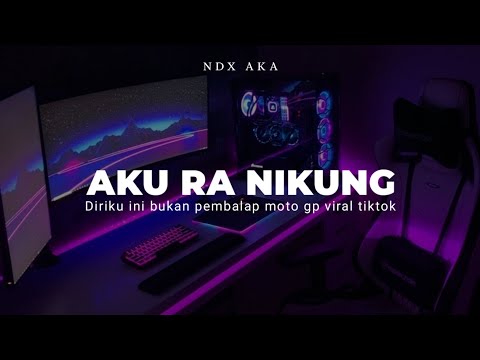 DJ DIRIKU INI BUKAN PEMBALAP MOTOGP NDX AKA VIRAL TIKTOK ( DJ AKU RA NIKUNG YK FVNKY )
