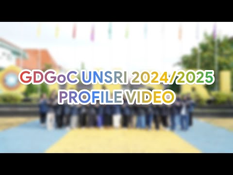 [GDGoC UNSRI 2024/2025: Profile Video 🎥]