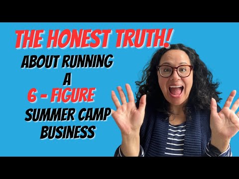 Here's the Truth! Running a 6-Figure Summer Camp Business.