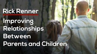 Improving Relationships Between Parents and Children