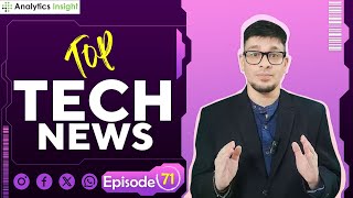 Top Tech News by Analytics Insight, Episode 71