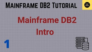 Intro To Mainframe DB2 - Mainframe DB2 Tutorial - Part 1